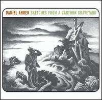 Cover for Daniel Ahren · Sketches from a Cartoon Graveyard (CD) (2001)