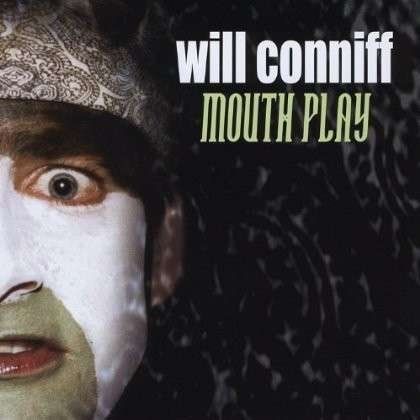 Mouth Play - Will Conniff - Musik -  - 0656613622124 - 26. marts 2002