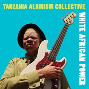 White African Power - Tanzania Albinism Collective - Musik - SIX DEGREES - 0657036125124 - 2. Juni 2017