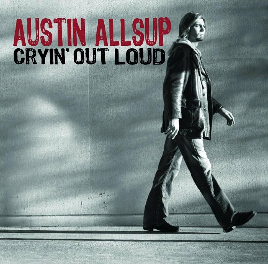 Cover for Austin Allsup  · Cryin' Out Loud (CD)