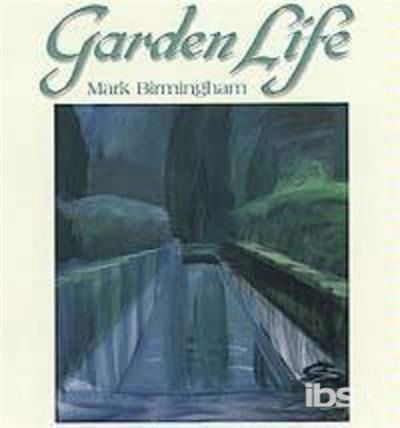 Garden Life - Mark Birmingham - Music - CD Baby - 0664010000124 - January 5, 1999