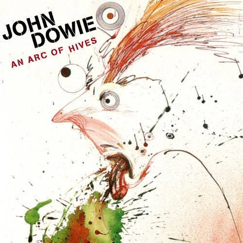 Cover for John Dowie · An Arc Of Hives (CD) (2012)