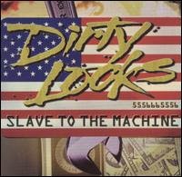 Cover for Dirty Looks · Slave to the Machine (CD) (2009)