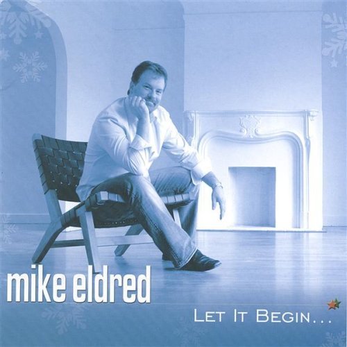 Cover for Mike Eldred · Let It Begin (CD) (2006)
