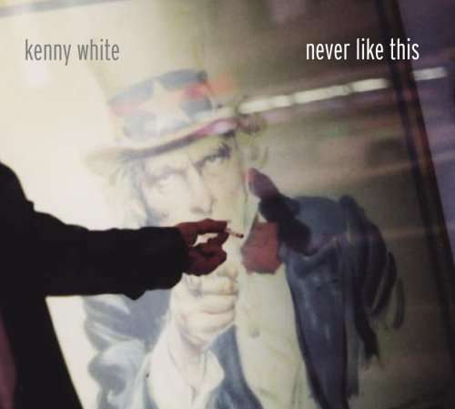 Cover for Kenny White · Never Like This (CD) (2006)