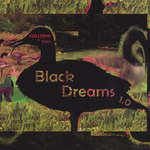 Black Dreams 1.0 - Guillermo E Brown - Música - CD Baby - 0687474098124 - 27 de julho de 2004