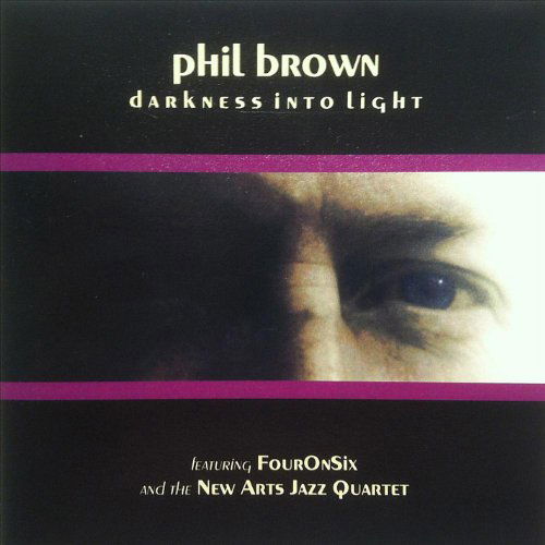 Cover for Phil Brown · Darkness into Light (CD) (2006)