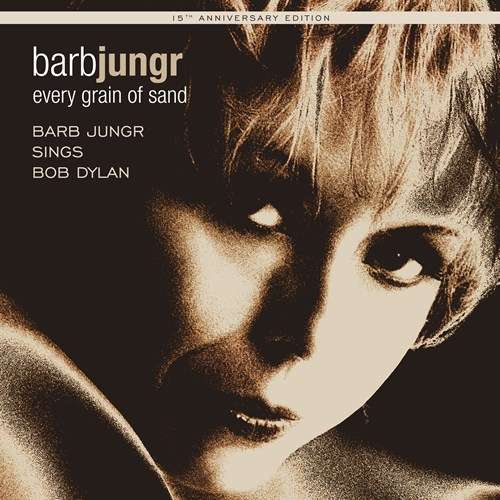 Cover for Barb Jungr · Every Grain Of Sand (CD) [Fifteenth Anniversary edition] (2017)