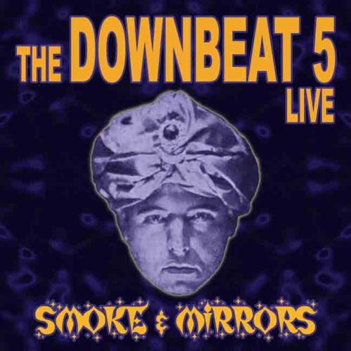 Cover for Downbeat 5 · Smoke &amp; Mirrors (CD) (2007)