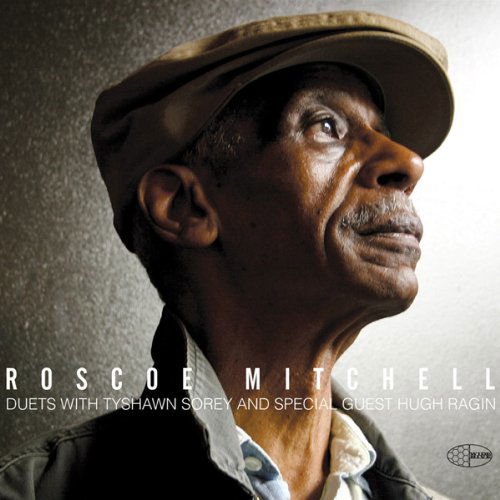 Cover for Roscoe Mitchell · Duets With Tyshawn Sorey And Special Guest Hugh Ragin (CD) (2013)