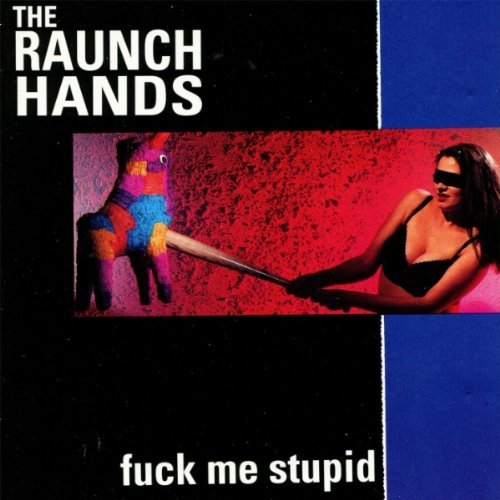 Cover for Raunch Hands · Fuck Me Stupid (CD) (1995)