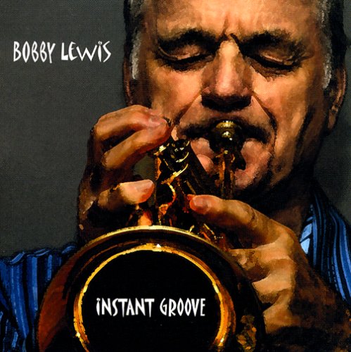 Instant Groove - Bobby Lewis - Music - EPHS - 0700797012124 - November 2, 2010