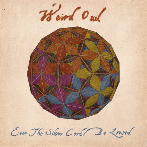 Cover for Weird Owl · Ever The Silver Cord Be Loosed (CD) (2014)