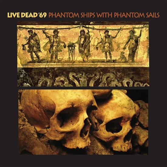 Cover for Live Dead '69 · Phantom Ships With Phantom Sails (CD) (2019)