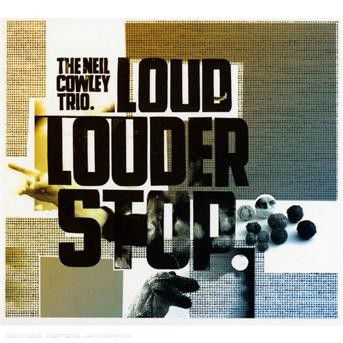 Loud Louder Stop - Neil Cowley Trio - Music - CANDID - 0708857855124 - March 31, 2008