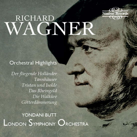 Richard Wagner: Orchestral Highlights - Yondani Butt / Lso - Musik - NIMBUS RECORDS - 0710357710124 - 4. maj 2018