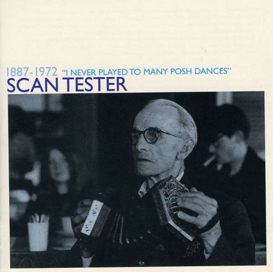I Never Played to Many Posh Dances - Scan Tester - Musik - Topic Records Ltd - 0714822058124 - 17. November 2009