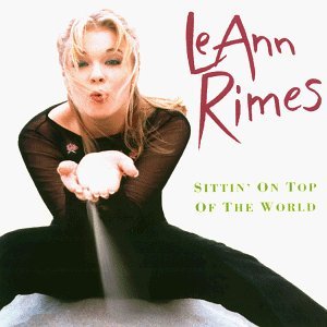 Sittin' On Top Of The Wor - Leann Rimes - Musiikki - CAPITOL - 0715187790124 - tiistai 5. toukokuuta 1998