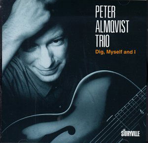 Dig, Myself And I - Peter -Trio- Almqvist - Music - STORYVILLE - 0717101420124 - April 13, 2011