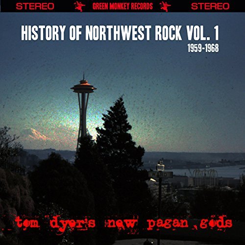 Cover for Tom -New Pagan Gods- Dyer · History Of Northwest Rock (CD) (2015)