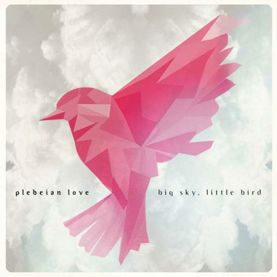 Big sky, little bird - Plebeian love - Musikk - JAZZSICK - 0718750023124 - 13. november 2015