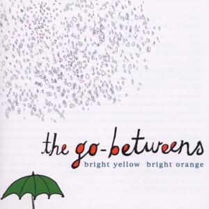 Cover for Go-Betweens · Bright Yellow Bright Oran (CD) (2006)