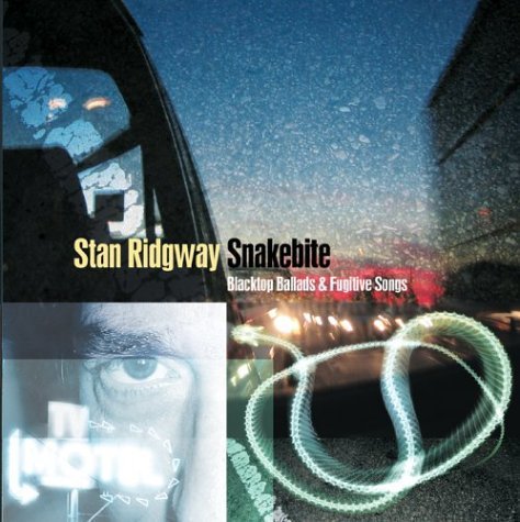 Cover for Stan Ridgway · Snakebite: Blacktop Ballads &amp; Fugitive Songs (CD) (2004)