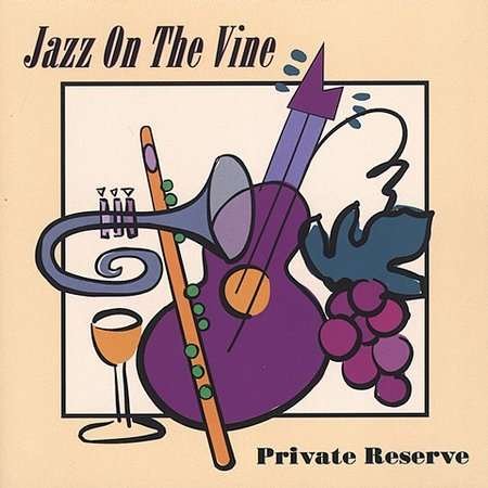 Jazz on the Vine · Private Reserve (CD) (2005)