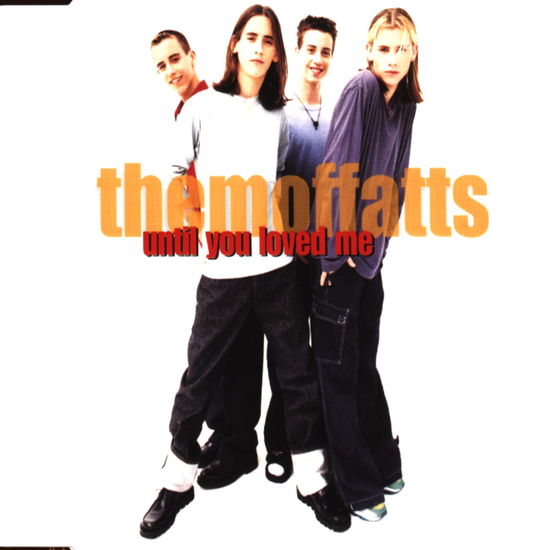 Moffats-until You Loved Me CD Single - Moffats - Muzyka -  - 0724388706124 - 