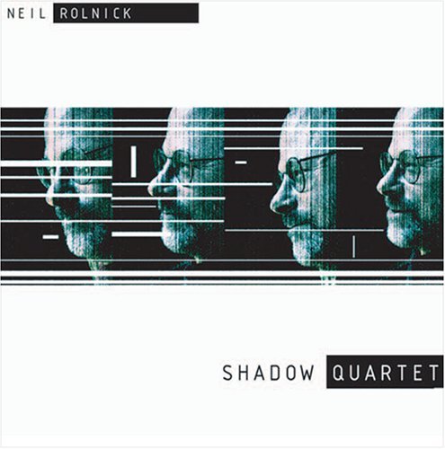 Cover for Neil Rolnick · Shadow Quartet (CD) (1990)