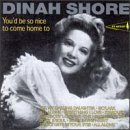 You'd be so nice to come home to Flapper Pop / Rock - Dinah Shore - Musique - DAN - 0727031782124 - 15 août 1997