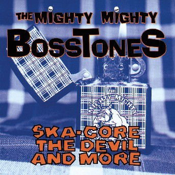 Ska-Core,the Devil and More - The Mighty Mighty Bosstones - Music -  - 0731451455124 - 