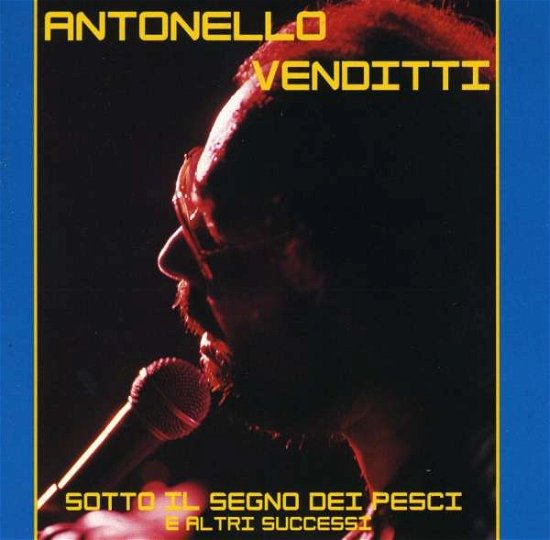 Sotto Il Segno Dei Pesci E Altri Successi - Antonello Venditti - Musik - UNIVERSAL - 0731455824124 - 19 juni 1998