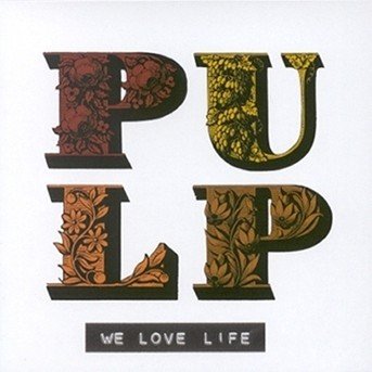 Cover for Pulp · We Love Life (CD) (2001)
