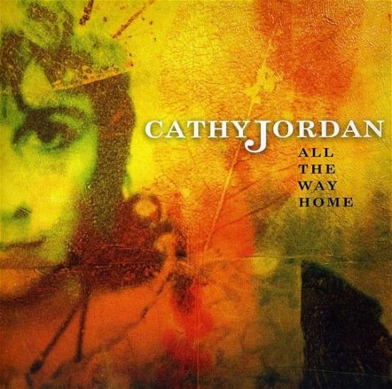 Cover for Cathy Jordan · All The Way Home (CD) [Digipak] (2012)