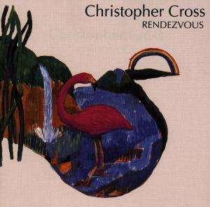 Cover for Christopher Cross · Rendez Vous (CD)