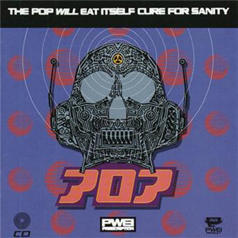 Cover for Pop Will Eat Itself · Cure For Sanity (CD) (2011)