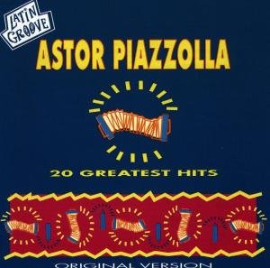 Cover for Astor Piazzolla · Astor Piazzolla-20 Greatest Hits (CD) (2001)