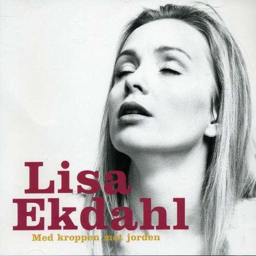Med Kroppen Mot Jorden - Lisa Ekdahl - Musik - SONY MUSIC - 0743213616124 - 25. marts 1996
