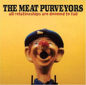 All Relationships Are Doomed To Fail - Meat Purveyors - Música - BLOODSHOT - 0744302009124 - 23 de abril de 2002