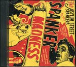 Spanker Madness - Asylum Street Spankers - Musik - BLOODSHOT - 0744302070124 - 9. oktober 2001