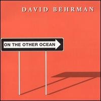 Cover for David Behrman · On the Other Ocean (CD) (1996)