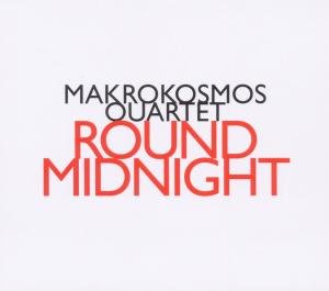 Cover for Makrokosmos Quartet · Oliver Schneller / Stefan Wirth / Gregorio Guillermo: Round Midnight (CD) (2017)