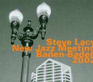 Cover for Steve Lacy · New Jazz Meeting Baden Baden 2002 (CD) (2007)