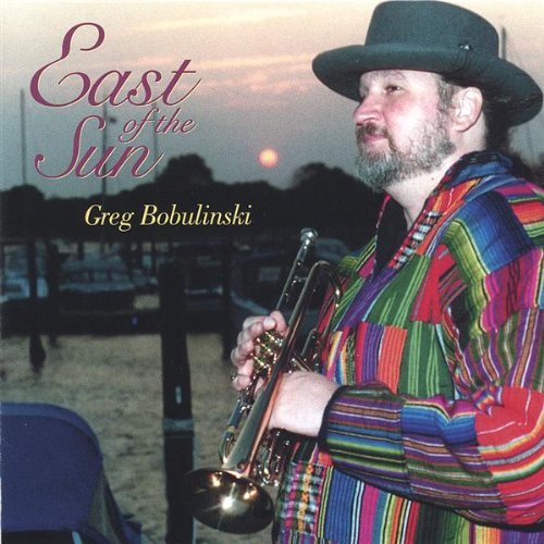 Cover for Greg Bobulinski · East of the Sun (CD) (2005)