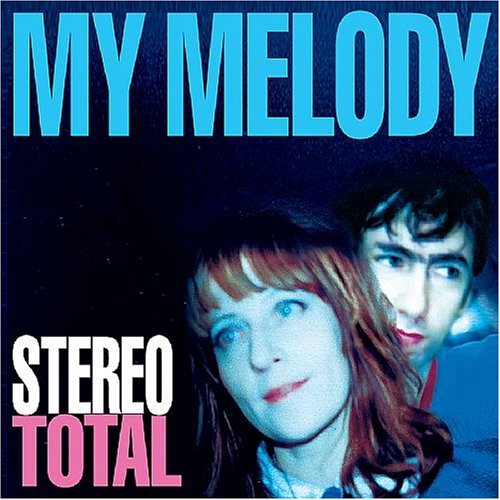 Cover for Stereo Total · My Melody (CD) (2006)