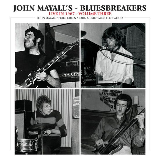 Live In 1967 Volume 3 - John Mayall & the Bluesbreakers - Muziek - FORTY BELOW RECORDS - 0762183712124 - 8 september 2023