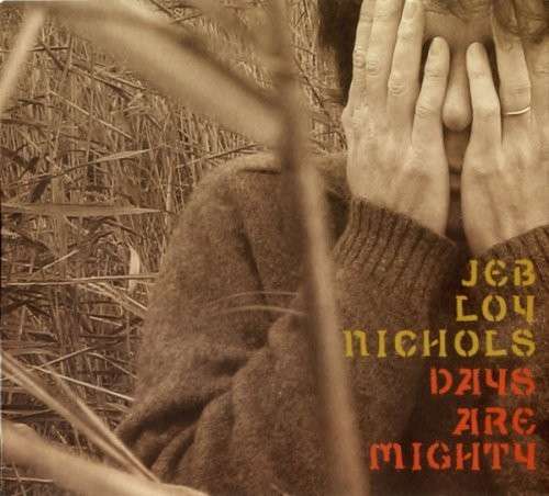 Cover for Jeb Loy Nichols · Days Are Mighty (CD) (2008)