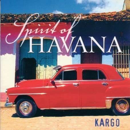 Cover for Kargo · Spirit of Havana (CD) (2007)