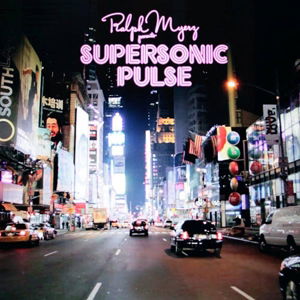 Supersonic Pulse - Ralph Myerz - Music - PYLON - 0778505900124 - September 5, 2013